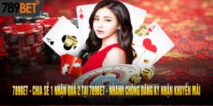 Chia sẻ 1 nhận quà 2 tại 789bet - Nhanh chóng đăng ký nhận khuyến mãi