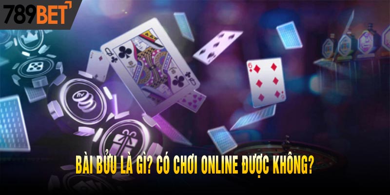 Bài bửu 789BET - Hướng dẫn cách chơi và mẹo cược luôn thắng 2025