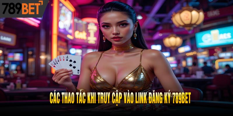 Hướng Dẫn Đăng Ký 789Bet Để Nhận Ưu Đãi Lớn Nhất